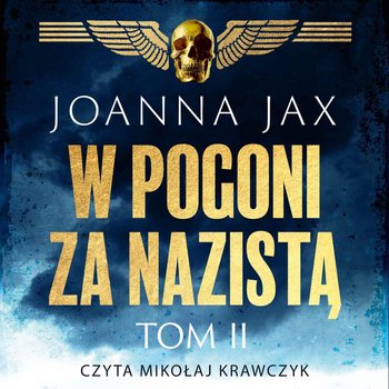 0. Audiobooki nowe - Jax Joanna - W pogoni za nazistą. Tom 2 czyta Mikołaj Krawczyk.jpg